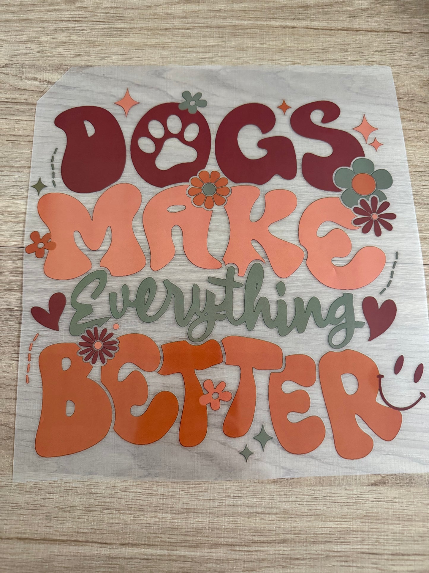 dogs make everything better transfer