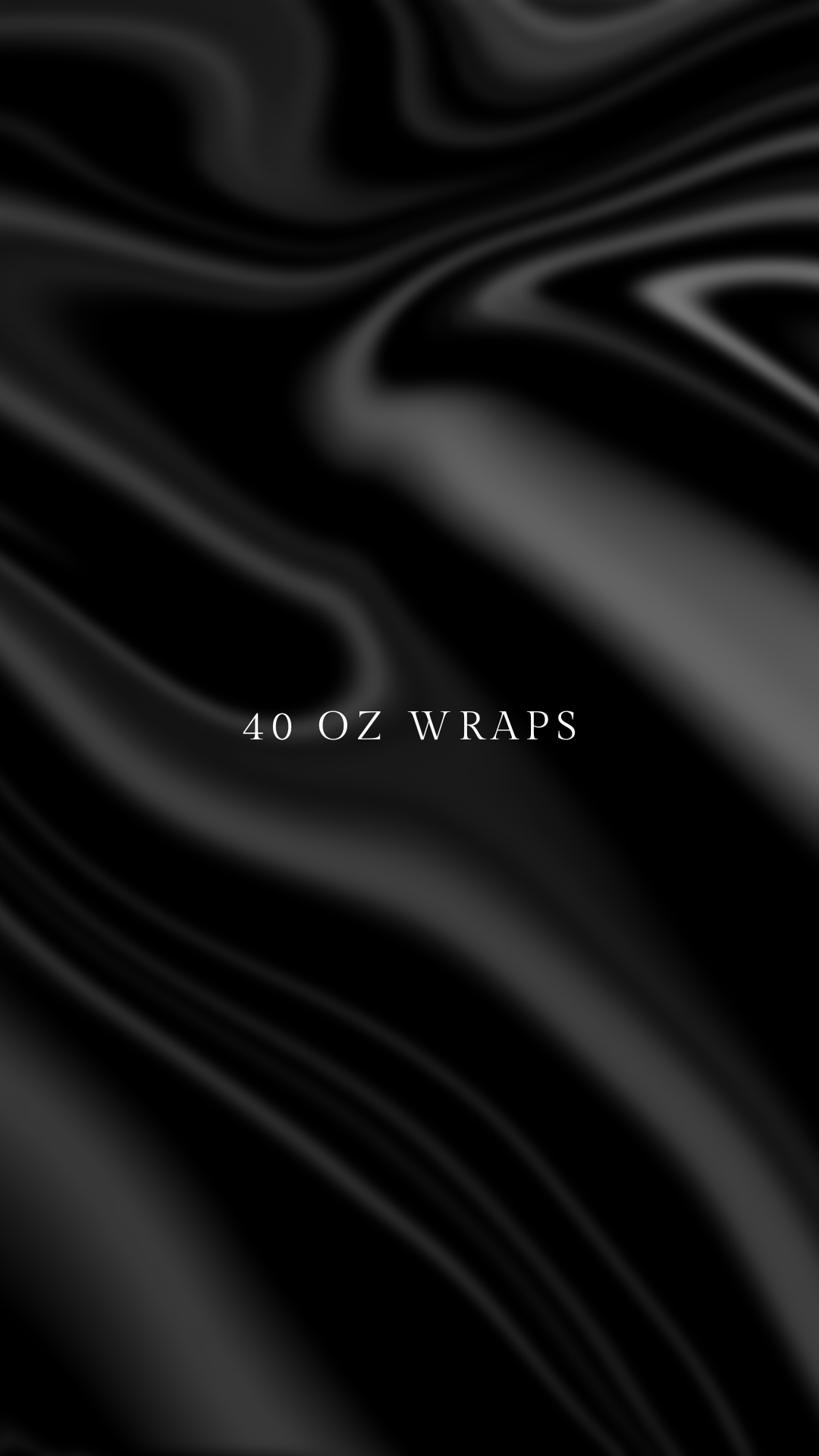 40 Oz Wraps