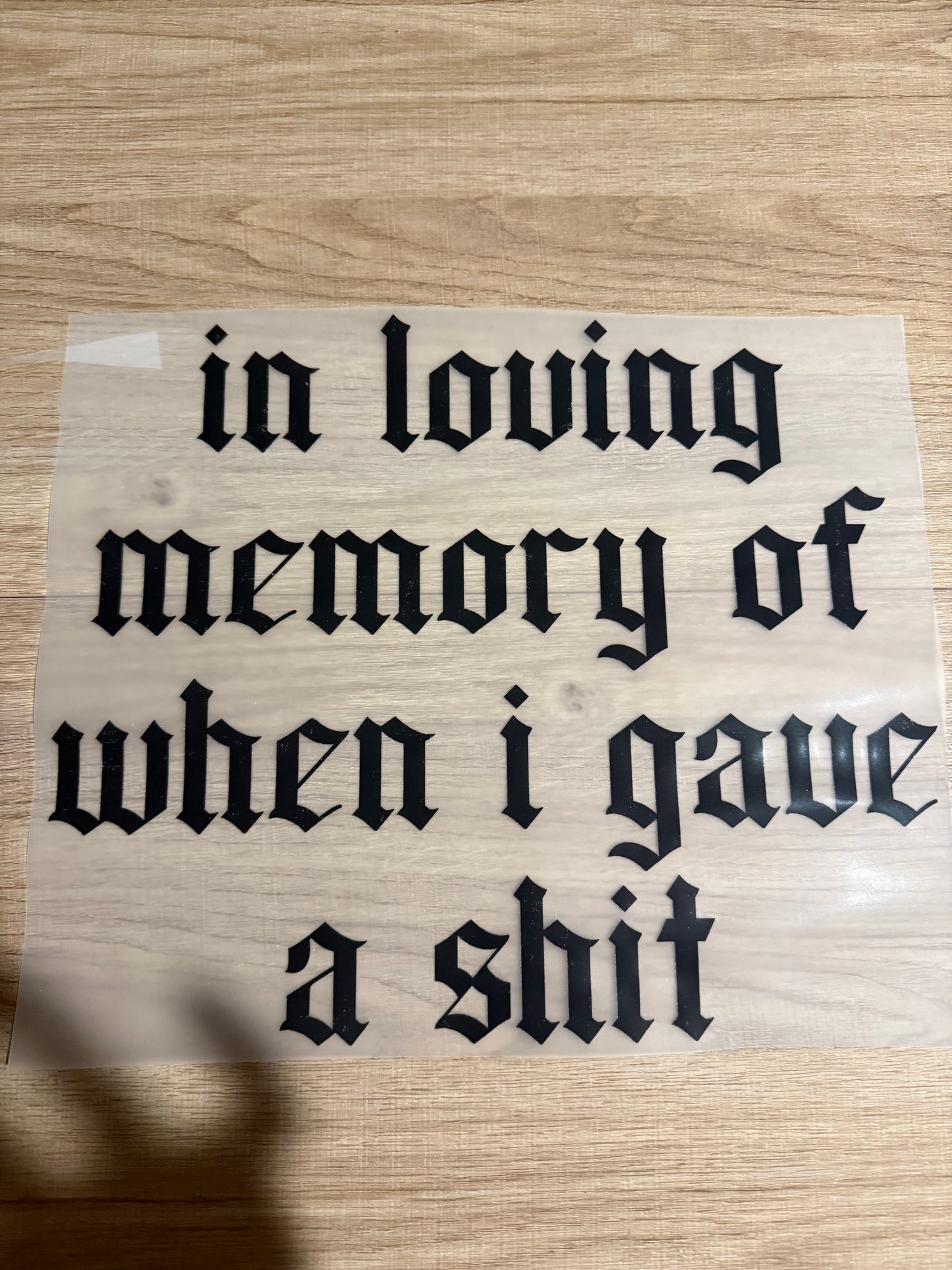 in loving memory of when i gave a shit transfer