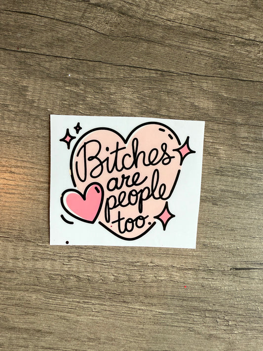 bitches r ppl to