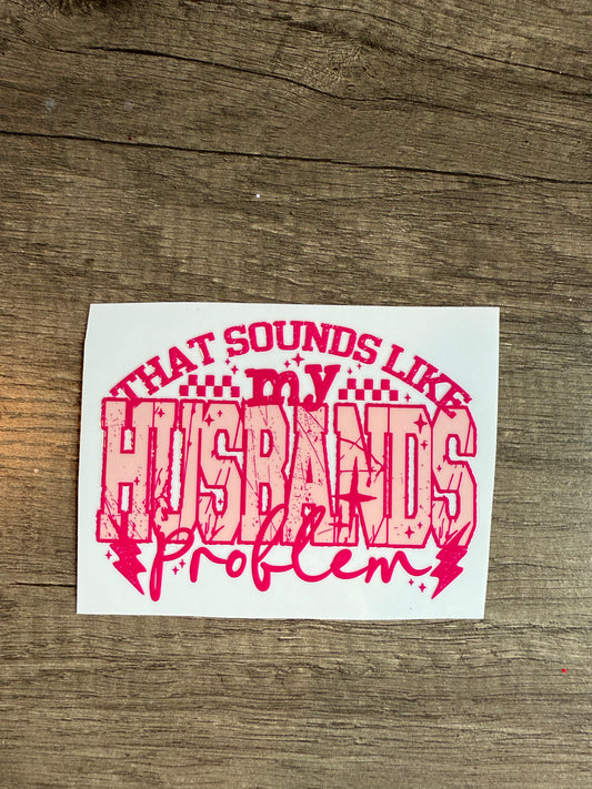40 oz husbands problem decal
